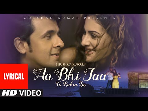 'Aa Bhi Jaa Tu Kahin Se' Full Song with LYRICS | Sonu Nigam | Amyra Dastur | T-Series