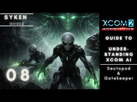 Syken's XCOM 2 Guide: How to predict/manipulate AI behavior (Sectopod & Gatekeeper) 08