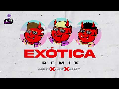 Dassier - Exótica Remix ft. Wiz Elow, Lil Dominic (Video Lyric)