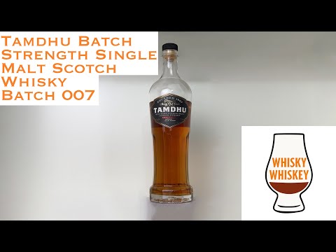 Whisky Whiskey Episode 131: Tamdhu Batch Strength 007 Single Malt Scotch Whisky