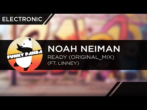 Electronic || Noah Neiman feat. Linney - So Ready (Original Mix)