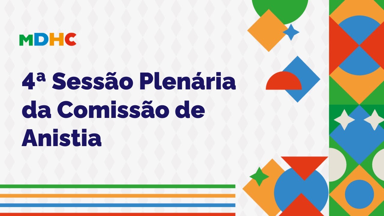 🎥🔴#AoVivo | 4ª Sessão Plenária da Comissão de Anistia