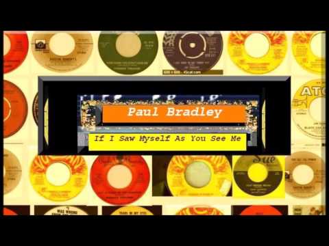 Paul Bradley - If I Saw Myself As You See Me