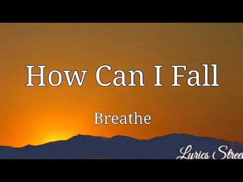 How Can I Fall (Lyrics)  Breathe @LYRICS STREET #lyric #breathe #howcanifall