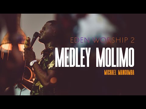 Medley MOLIMO - Moses MANGOMBA | EDEN Worship 2