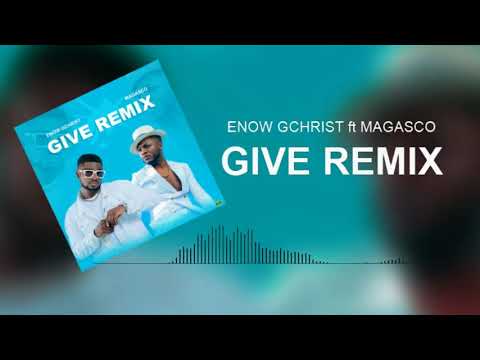 Magasco - Give (remix ) ft Enow Gchrist [ #Givechallenge ]