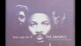 The Amharic - Love Can Do