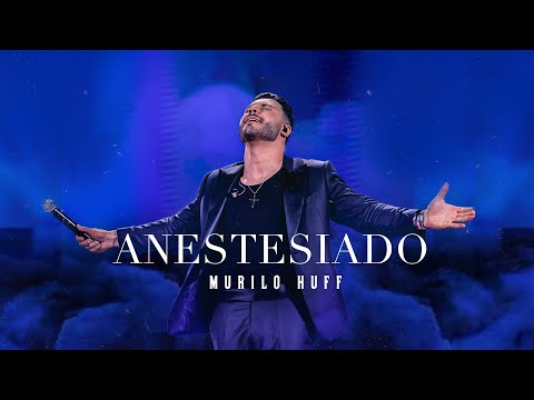 Murilo Huff - Anestesiado