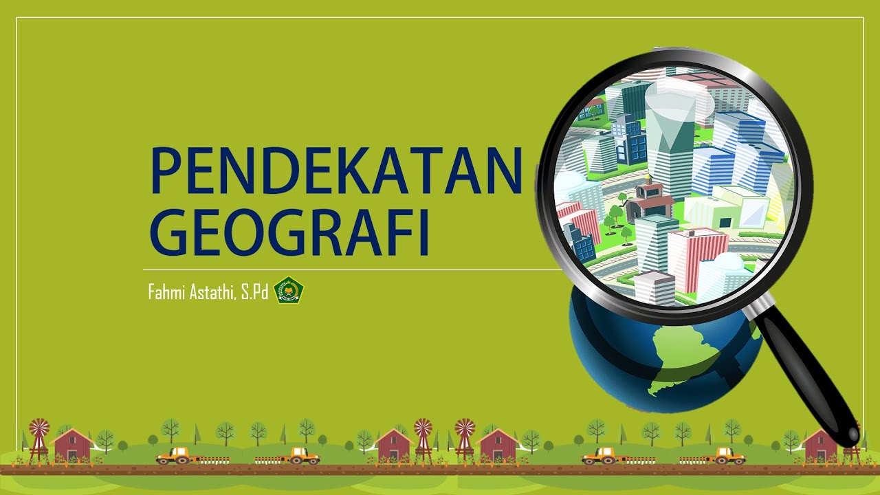 PENDEKATAN GEOGRAFI (KERUANGAN, KELINGKUNGAN, DAN KOMPLEKS WILAYAH) #kurikulummerdeka #geography