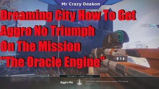 Destiny 2 Dreaming City How To Get Aggro No Triumph On The Mission "The Oracle Engine"