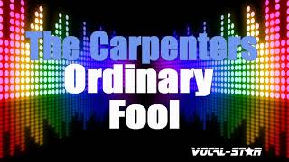 The Carpenters - Ordinary Fool (Karaoke Version) with Lyrics HD Vocal-Star Karaoke