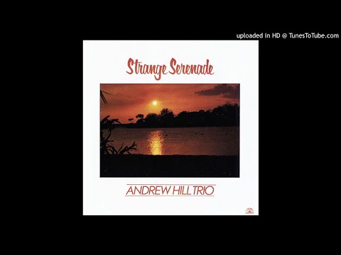 Andrew Hill - Reunion & Mist Flower (Strange Serenade)