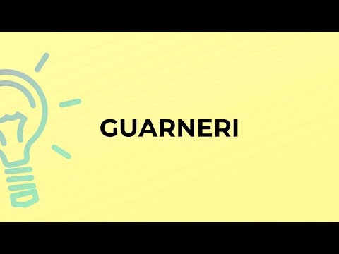 What is the meaning of the word GUARNERI?
