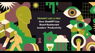 PROMPT LIKE A PRO: How ChatGPT Can Boost Restaurant Leaders’ Productivity