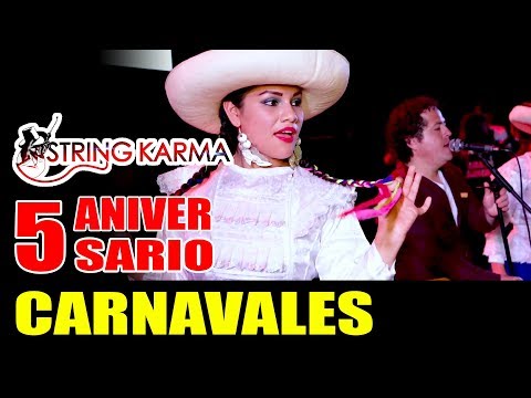 CARNAVALES  / STRING KARMA / 5to ANIVERSARIO HUARALINO INTERNACIONAL