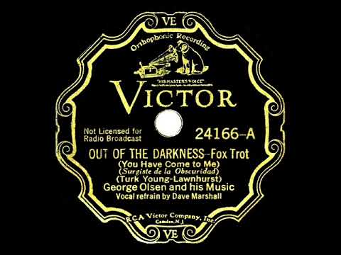 1932 George Olsen - Out Of The Darkness (You Have Come To Me) (Dave Marshall, vocal)