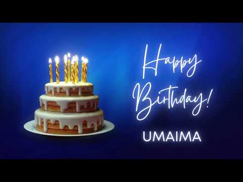 UMAIMA birthday song | Happy Birthday UMAIMA – UMAIMA Happy birthday | Happy Birthday to You UMAIMA
