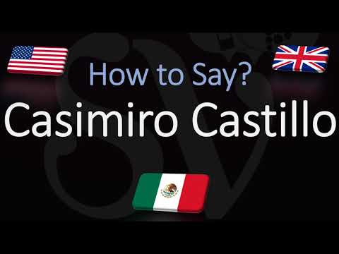 How to Pronounce Casimiro Castillo? (CORRECTLY)
