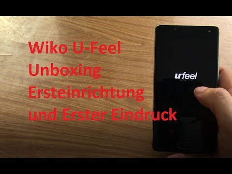 Wiko U Feel Unboxin einrichtung und erster eindruck