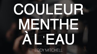 TUTO GUITARE : Couleur menthe à l'eau - Eddy Mitchell
