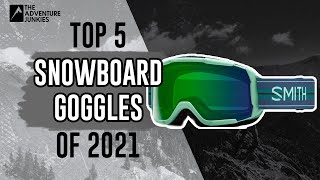 Top 5 Snowboard Goggles of 2021