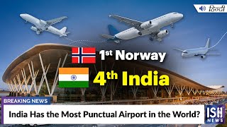 India Has the Most Punctual Airport in the World?