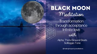 Black Moon 🌚 Solfeggio 🌟 Transformation 💖