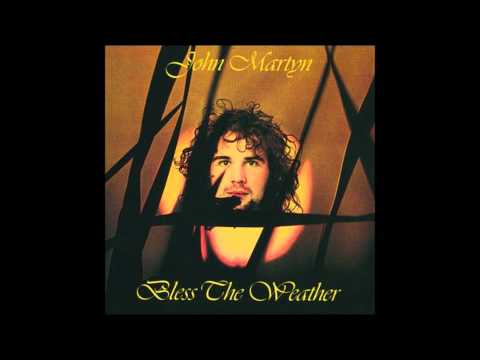 John Martyn. Bless The Weather.