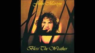 John Martyn. Bless The Weather.