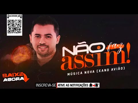 Xand Avião julho 2021 - Não Faz Assim (Músicas Novas) Alvaro Neto e Japa