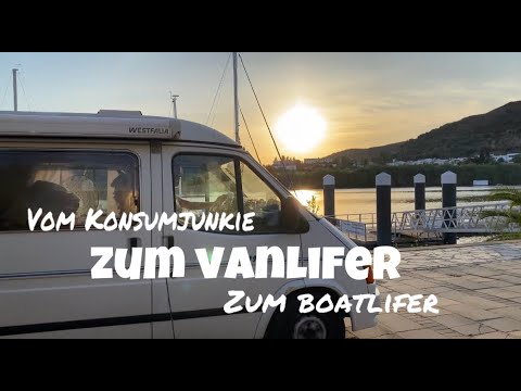 Vom KONSUMJUNKIE zum Vanlifer zum BOATLIFER | Ep. 4
