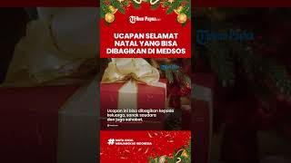 Ucapan Selamat Natal 25 Desember 2022 yang Bisa Dibagikan di Media Sosial buat Orang Terkasih