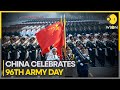 China celebrates 96th Army Day, Chinese Defence Minister General Li Shagfu addresses event | WION