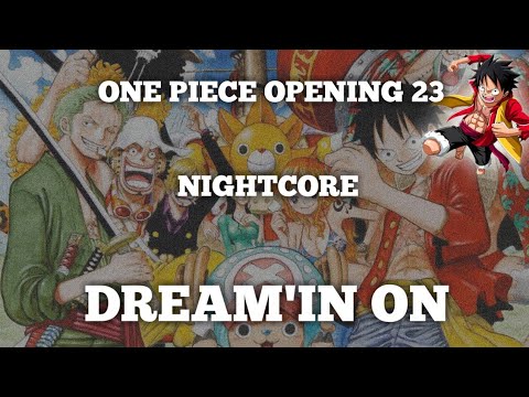 |Dream'in On| One Piece Opening 23 Nightcore