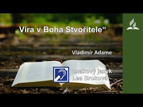 Kázání - Vladimír Adame - "Víra v Boha Stvořitele" (25. 9. 2021)