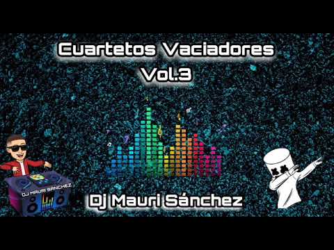 ▪CUARTETOS 》VACIADORES《VOL.3#DJMAURI SANCHEZ