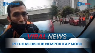 VIRAL NEWS: Video Petugas Dishub DKI Naik Kap Mesin Mobil saat Tertibkan Pengendara Parkir Liar