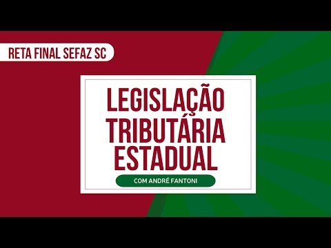 [RETA FINAL SEFAZ SC] Aula Gratuita de Legislação Tributária