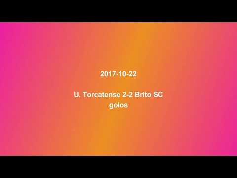 2017-10-22 U  Torcatense 2-2 Brito SC   golos
