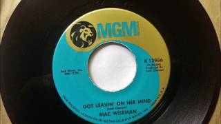 Got Leavin&#39; On Her Mind , Mac Wiseman , 1968