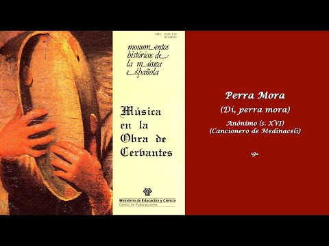 Perra mora / Di, perra mora (Pedro Guerrero, ca.1520-?) - PRO MVSICA ANTIQVA DE MADRID