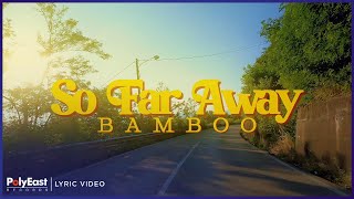 Bamboo - So Far Away (Lyric Video)