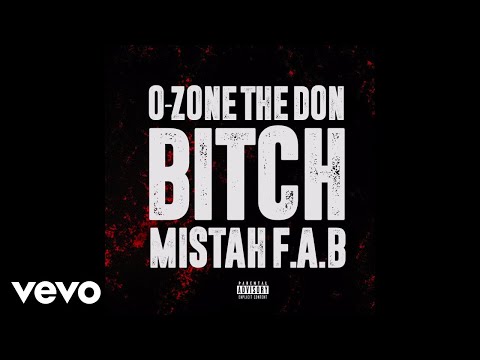 O-Zone The Don - BITCH (Audio) ft. Mistah F.A.B.