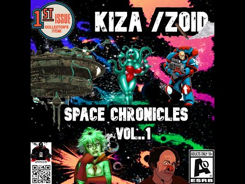Kiza & ZOID Present......SPACE CHRONICLES Vol...1 FULL ALBUM