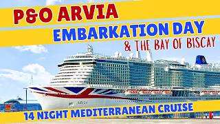 P&O Arvia Mediterranean Cruise | Embarkation Day & Crossing the Bay of Biscay!