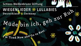 MÜDE BIN, GEH ZUR RUH * I’M TIRED NOW AND GO TO REST * Deutschland, Germany * Schlaflied, Lullaby