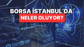 BORSA İSTANBUL'DA NELER OLUYOR? CHP KARARI - OVP - FAİZ KARARI SONRASI YİNE TERS KÖŞE..!