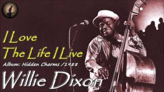 Willie Dixon - I Love The Life I Live (Kostas A~171)