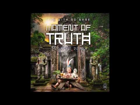(Man With No Name  - Moment of Truth  (MegaTone Remix