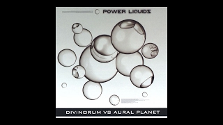 Divinorum vs. Aural Planet ‎- Power Liquids [Full album]